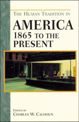 The Human Tradition in America from 1865 to the Present