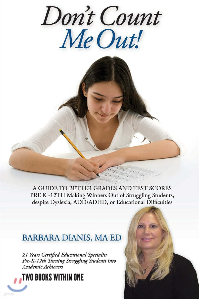 Don't Count Me Out! a Guide to Better Grades and Test Scores Pre K