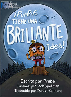 ?Pumpus Tiene una Brillante Idea!: Spanish Edition of Pumpus Has a Glowing Idea!