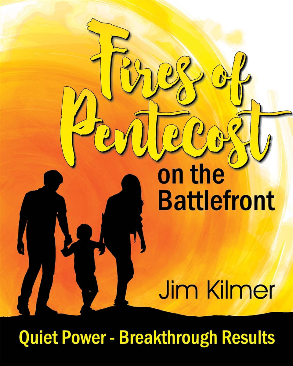 Fires of Pentecost on the Battlefront: Quiet Power - Breakthrough Results