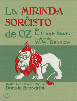 La Mirinda Sor&#265;isto de Oz: The Wonderful Wizard of Oz in Esperanto