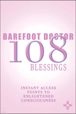 108 Blessings: Instant access points to enlightened consciousness