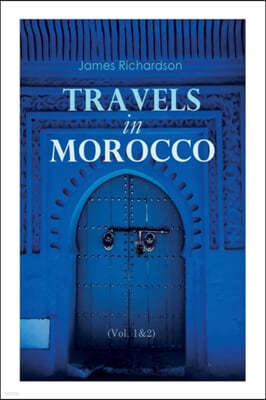 Travels in Morocco (Vol. 1&2): Complete Edition