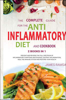 Anti inflammatory diet cookbook: How To Reduce disease Naturally: 200 Fast And Simple Recipes For The 15 Best Anti-Inflammatory Foods. Easy, Healthy A