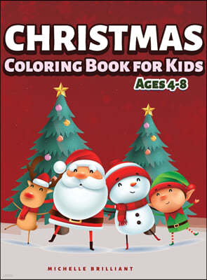 Christmas Coloring Book for Kids Ages 4-8: 50 Images with Christmas Scenarios that Will Entertain Children and Engage Them in Creative and Relaxing Ac