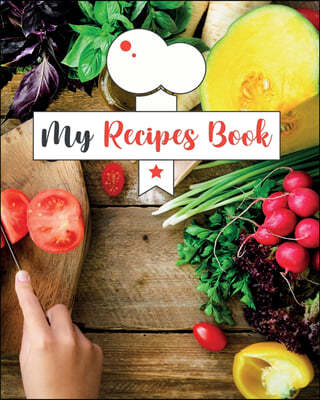 Recipes Book to Write In: Blank Recipes Book to Write In: Collect the Recipes You Love in Your Own Custom Cookbook, (100-Recipes Journal and Org