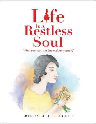 Life Is a Restless Soul