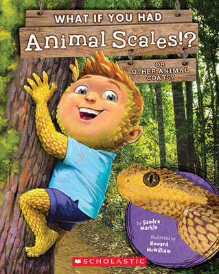 What If You Had Animal Scales!?: Or Other Animal Coats?