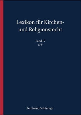 Lexikon Fur Kirchen- Und Religionsrecht: S-Z