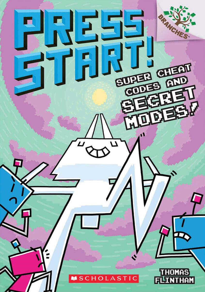 Press Start! #11 : Super Cheat Codes and Secret Modes! (A Branches Book)