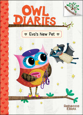 Eva's New Pet: A Branches Book (Owl Diaries #15): Volume 15