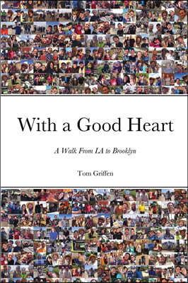 With a Good Heart: A Walk From LA to Brooklyn