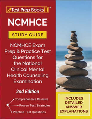 NCMHCE Study Guide: NCMHCE Exam Prep and Practice Test Questions for the National Clinical Mental Health Counseling Examination [2nd Editi