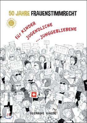 50 Jahre Frauenstimmrecht: fur Kinder, Jugendliche ... Junggebliebene