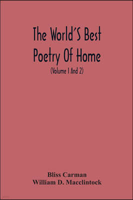 The World'S Best Poetry Of Home: Of Friendship Introduction The Purpose Of Poetry Introductory Essay Young People And The Poets (Volume I And 2)