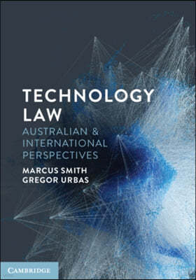 Technology Law: Australian and International Perspectives