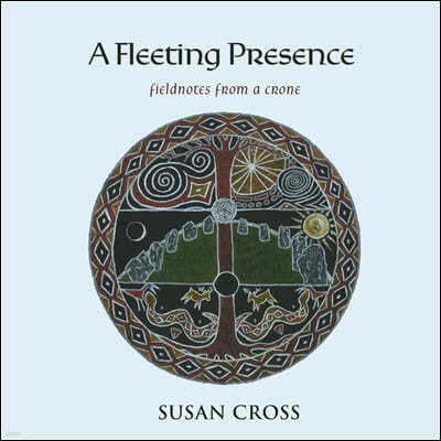 A Fleeting Presence: Fieldnotes From a Crone