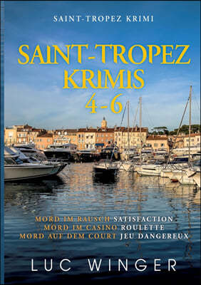 Books on Demand Saint-Tropez Krimis 4-6: Mord im Rausch / Mord im Casino / Mord auf dem Court