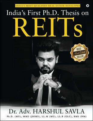 India's First Ph.D. Thesis on REITs: India's Most Qualified Real Estate Developer