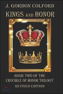 Kings and Honor: Book Two of the Crucible of Honor Trilogy
