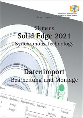 Solid Edge 2021 Datenimport: Bearbeitung und Montage
