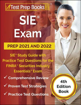 SIE Exam Prep 2021 and 2022: SIE Study Guide with Practice Test Questions for the FINRA Securities Industry Essentials Exam [4th Edition Book]