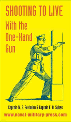 Shooting to Live: With The One-Hand Gun