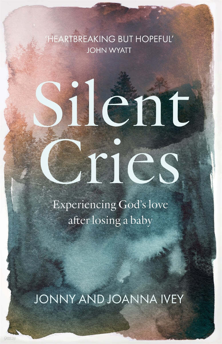 Silent Cries: Experiencing God&#39;s Love After Losing a Baby