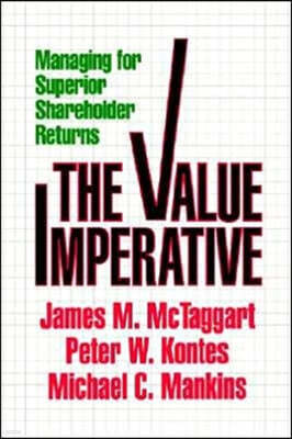 Value Imperative: Managing for Superior Shareholder Returns