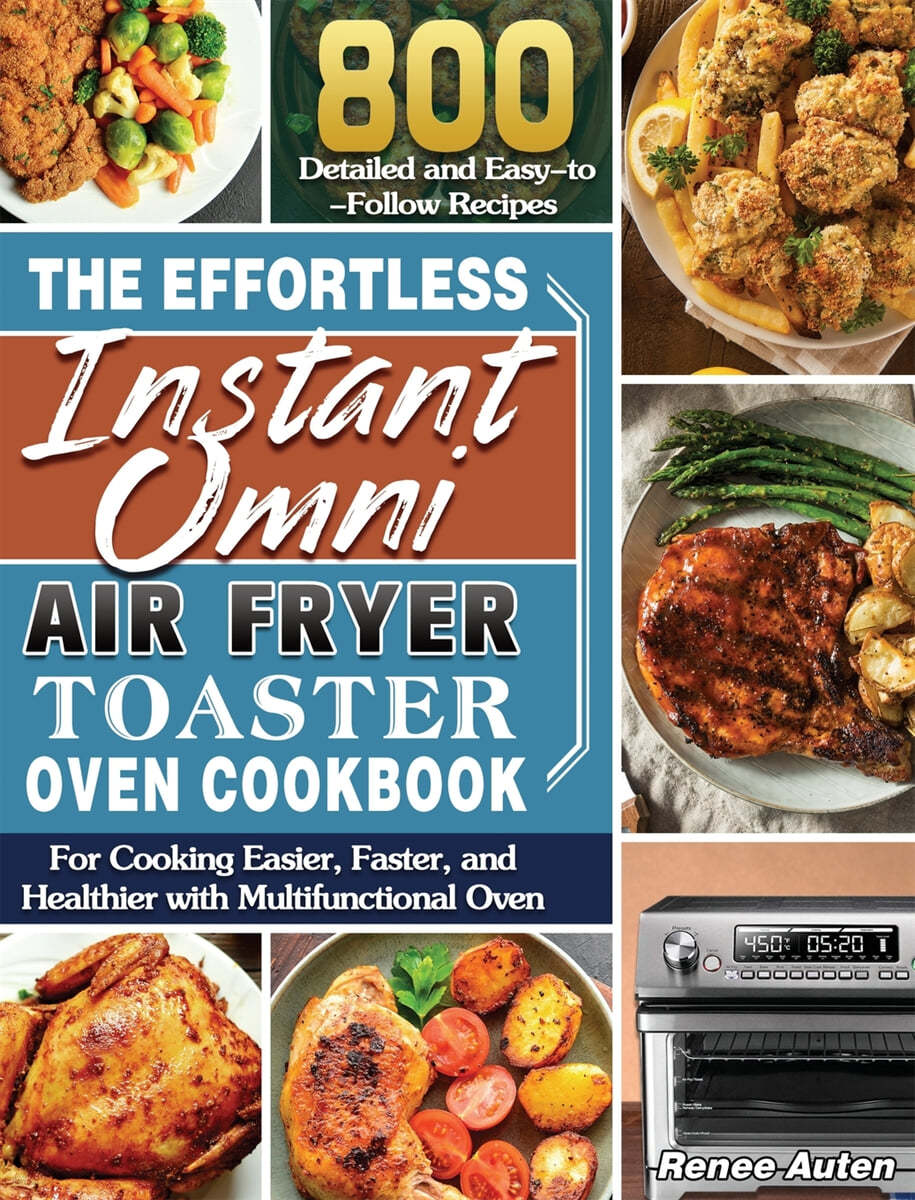 Instant Omni Air Fryer Toaster Oven Cookbook 2020: Effortless