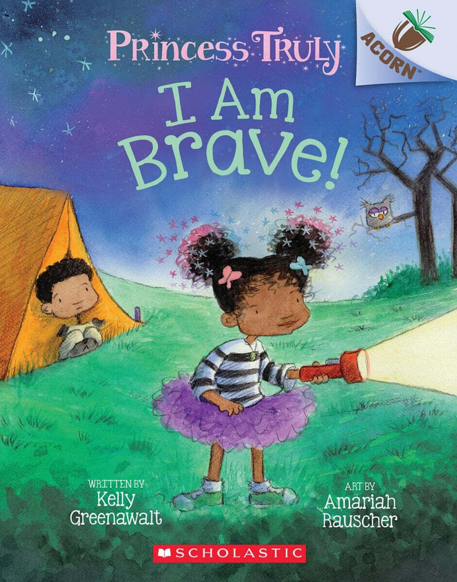 Princess Truly #5: I Am Brave! (An Acorn Book)