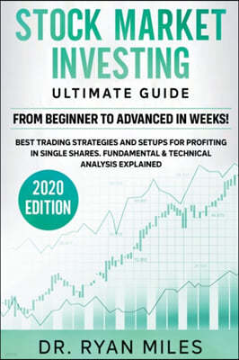 Stock Market Investing Ultimate Guide: From Beginners to Advance in Weeks! Best Trading Strategies and Setups for Profiting in Single Shares Fundament