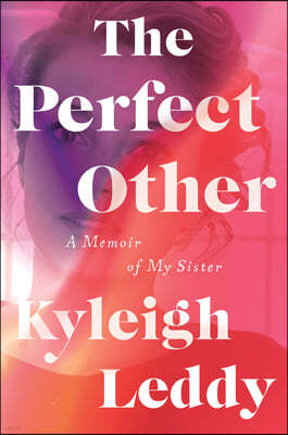 The Perfect Other: A Memoir of My Sister