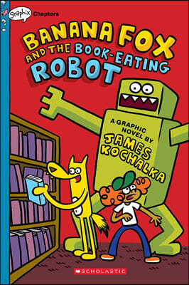 Banana Fox and the Book-Eating Robot: A Graphix Chapters Book (Banana Fox #2): Volume 2