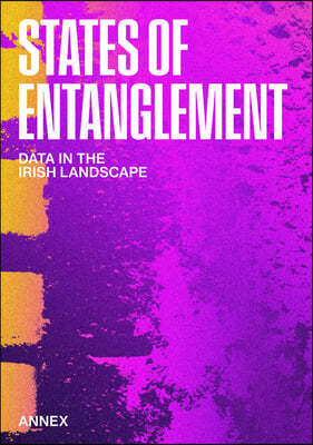 States of Entanglement: Data in the Irish Landscape