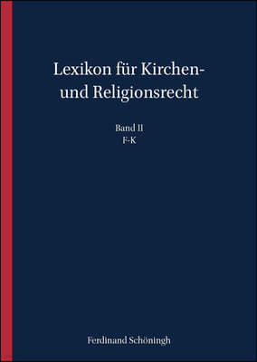 Lexikon Fur Kirchen- Und Religionsrecht: F-K
