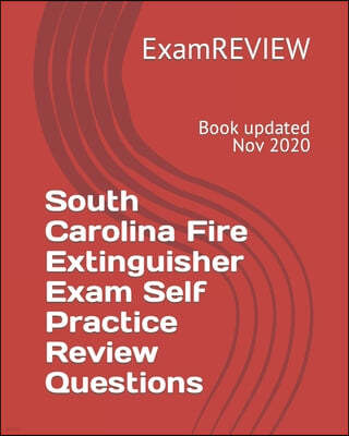 South Carolina Fire Extinguisher Exam Self Practice Review Questions