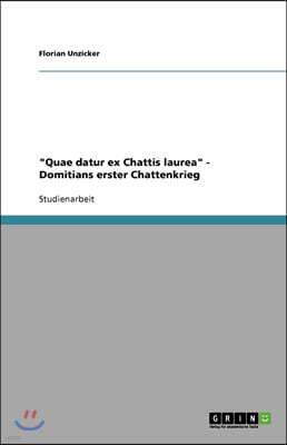 "Quae datur ex Chattis laurea" - Domitians erster Chattenkrieg