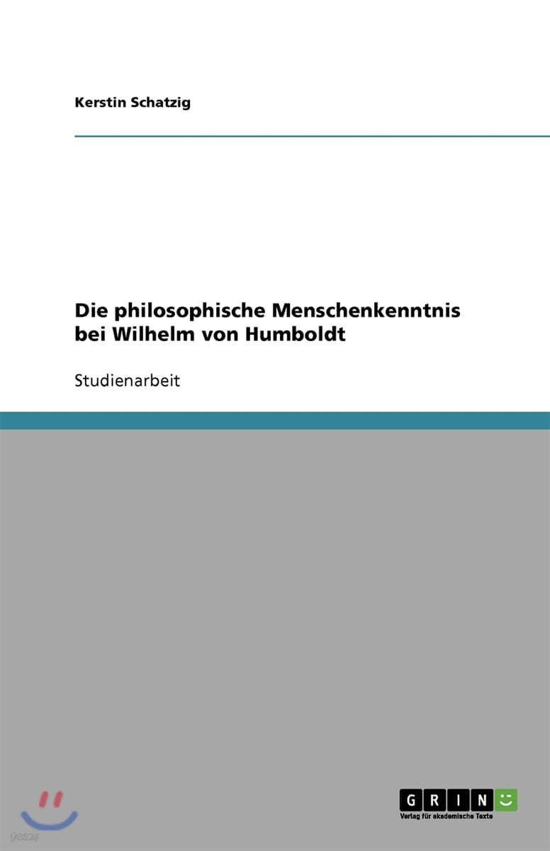 Die philosophische Menschenkenntnis bei Wilhelm von Humboldt