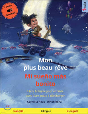 Mon plus beau rêve - Mi sueño más bonito (français - espagnol): Livre bilingue pour enfants, avec livre audio à télécharger