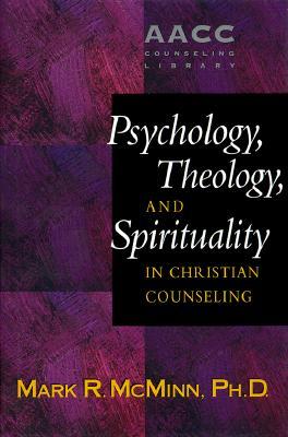 Psychology, Theology, and Spirituality in Christian Counseling