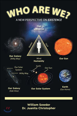 Who Are We?: A New Perspective on Existence