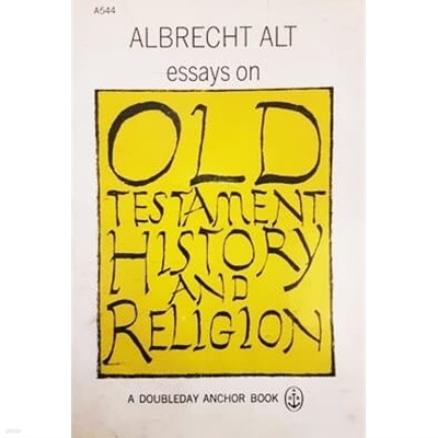 ALBRECHT ALT essays on OLD TESTAMENT HISTORY AND RELIGION