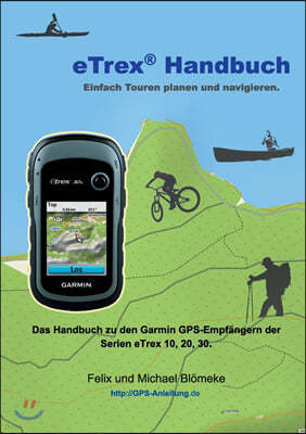 eTrex Handbuch: Einfach Touren planen und Navigieren