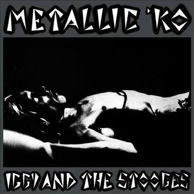 Iggy & The Stooges — Metallic K.O. 앨범 커버