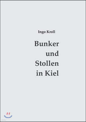 Bunker und Stollen in Kiel