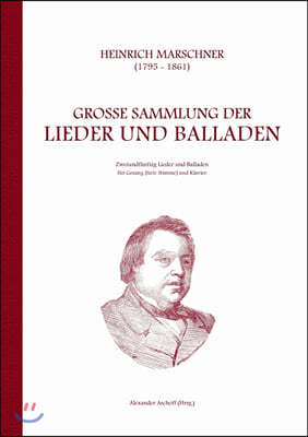 Heinrich Marschner - Gro?e Sammlung der Lieder und Balladen (tief)