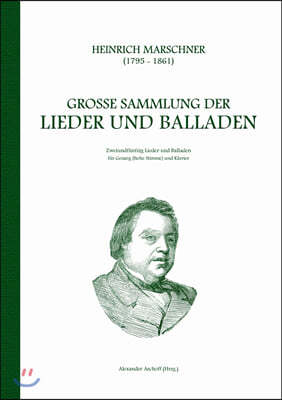 Heinrich Marschner - Gro?e Sammlung der Lieder und Balladen (hoch)