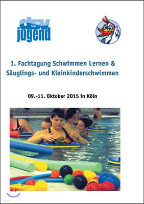 1. Fachtagung Schwimmen lernen & Sauglings- und Kleinkinderschwimmen