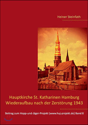 Wiederaufbau St. Katharinen nach der Zerst?rung 1943